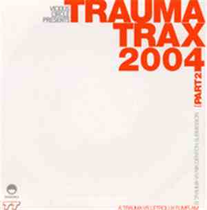 Trauma - Trauma Trax 2004 (Part 2)