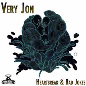 Very Jon - Heartbreak & Bad Jokes EP