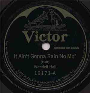 Wendell Hall - It Ain't Gonna Rain No Mo' / Red Headed Music Maker