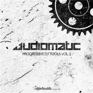 Audiomatic - Progressive DJ Tool Vol. 1