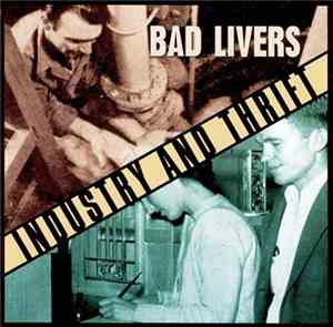 Bad Livers - Industry And Thrift