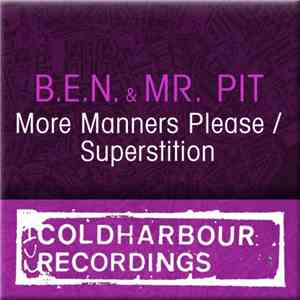 B.E.N.  & Mr. Pit - More Manners Please / Superstition