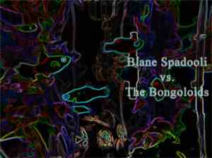 Blain Spadooli, The Bongoloids  - Blane Spadooli Vs. The Bongoloids (Split)