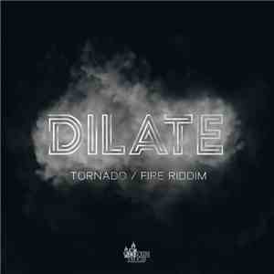 Dilate  - Tornado / Fire Riddim