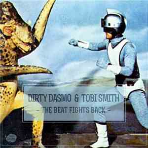 Dirty Dasmo, Tobi Smith  -  The Beat Fights Back