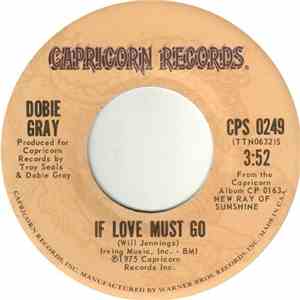 Dobie Gray - If Love Must Go