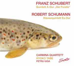 Franz Schubert, Robert Schumann, Carmina Quartett, Kyoko Tabe, Petru Iuga - ...