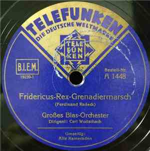 Großes Blas-Orchester Dirigent: Carl Woitschach - Fridericus-Rex-Grenadierm ...