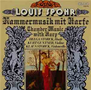 Helga Storck - Louis Spohr, Kurt Guntner, Klaus Storck - Spohr Kammermusik Mit Harfe - Chamber Music With Harp