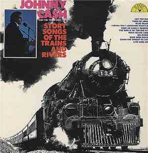 Johnny Cash And The Tennessee Two - Story Songs Of The Trains And Rivers