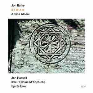 Jon Balke, Amina Alaoui - Siwan