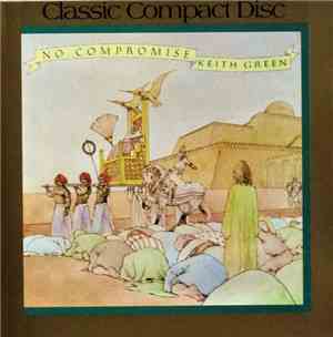 Keith Green  - No Compromise