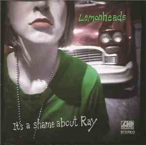 Lemonheads - It's A Shame About Ray