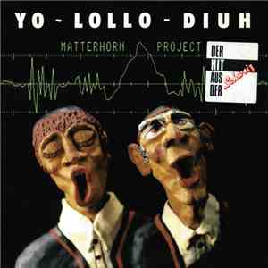 Matterhorn Project - Yo-Lollo-Diuh