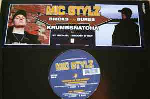 Mic Stylz - Bricks To The Burbs / St. Michael / Smooth It Out