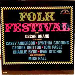 Oscar Brand, Jean Ritchie, George Britton, Tom Pasle, Casey Anderson , Charlie Byrd, Cynthia Gooding, Mike Hall  - Goya Guitar Folk Festival