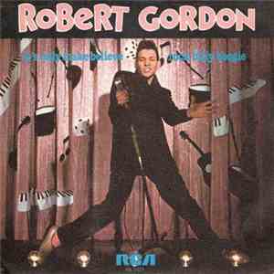 Robert Gordon  - It's Only Make Believe