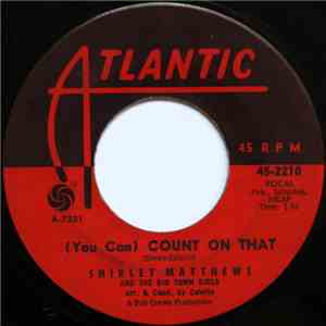 Shirley Matthews And The Big Town Girls - (You Can) Count On That / Big-Town Boy