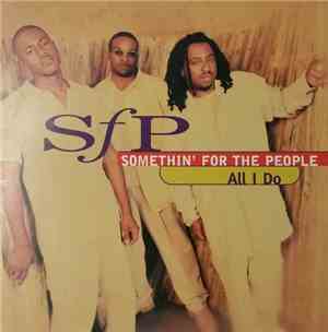 Somethin' For The People - All I Do / My Love Is The Shhh!