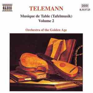 Telemann, Orchestra Of The Golden Age - Musique De Table (Tafelmusik) Volume 2