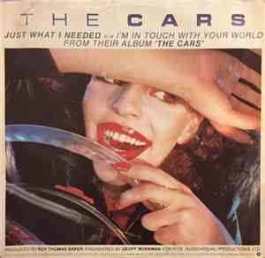 The Cars - Just What I Needed / I'm In Touch With Your World