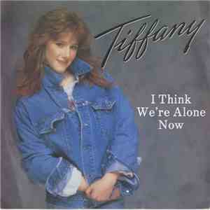 Tiffany - I Think We're Alone Now