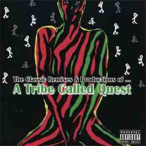Various - The Classic Remixes & Productions Of... A Tribe Called Quest