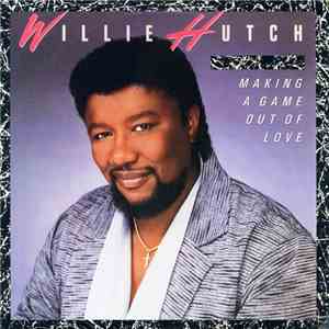 Willie Hutch - Making A Game Out Of Love