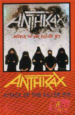 Anthrax - Attack Of The Killer B's