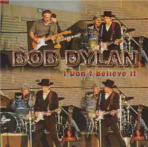 Bob Dylan - I Don't Believe It