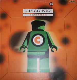 Cisco Kid - Pizzaman