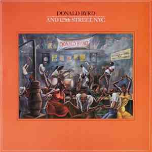 Donald Byrd And 125th Street, N.Y.C. - Donald Byrd And 125th Street, N.Y.C.