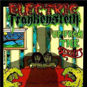 Electric Frankenstein - Up From The Streets