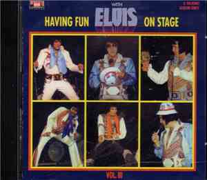 Elvis Presley - Having Fun With Elvis On Stage Vol 3
