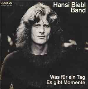 Hansi Biebl Band - Was Für Ein Tag / Es Gibt Momente