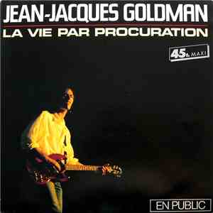 Jean-Jacques Goldman - La Vie Par Procuration (En Public)