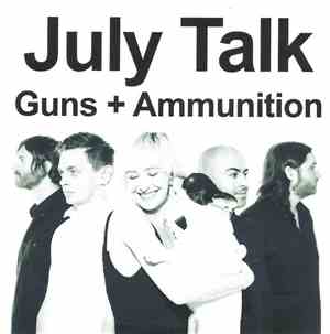 July Talk - Guns + Ammunition