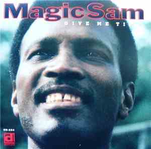 Magic Sam - Give Me Time
