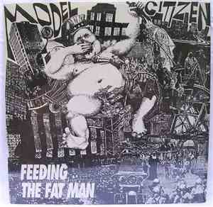 Model Citizen  - Feeding The Fat Man