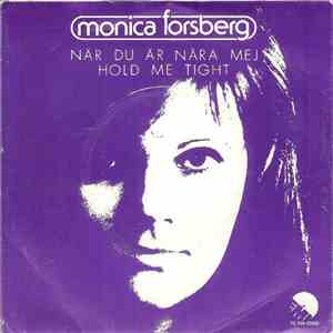 Monica Forsberg - När Du Är Nära Mej / Hold Me Tight