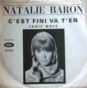 Natalie Baron  - C'est Fini Va T'en / Trois Mots