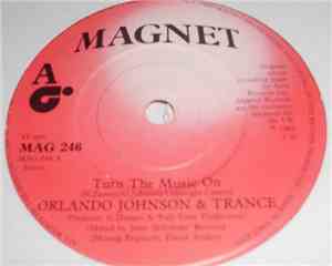 Orlando Johnson & Trance - Turn The Music On