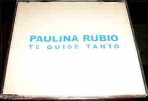 Paulina Rubio - Te Quise Tanto