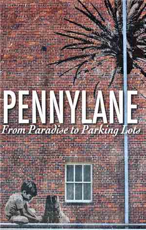 Pennylane - From Paradise To Parking Lots (2017 Remaster)