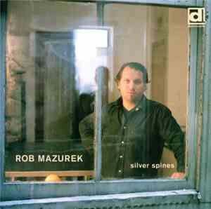 Rob Mazurek - Silver Spines