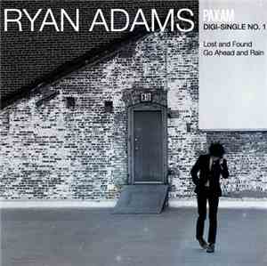 Ryan Adams - Lost And Found / Go Ahead And Rain