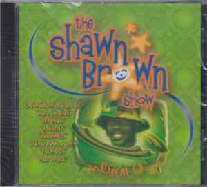 Shawn Brown - The Shawn Brown Show Musical CD