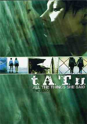 t.A.T.u. - ALL THE THINGS SHE SAID - THE VIDEO