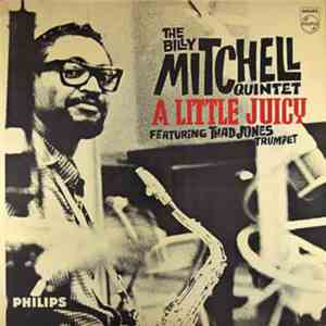 The Billy Mitchell Quintet Feat. Thad Jones - A Little Juicy