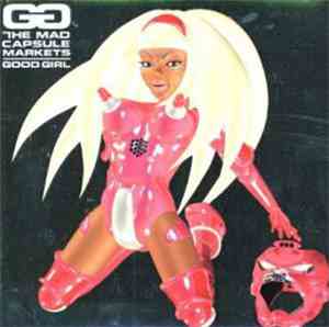 The Mad Capsule Markets - Good Girl